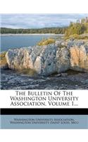 The Bulletin of the Washington University Association, Volume 1...