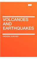 Volcanoes and Earthquakes