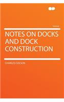 Notes on Docks and Dock Construction