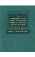 The Commonwealth and Restoration Stage - Primary Source Edition