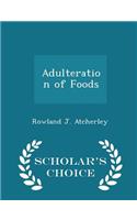 Adulteration of Foods - Scholar's Choice Edition