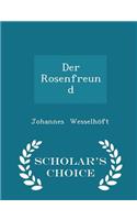 Der Rosenfreund - Scholar's Choice Edition