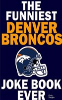 Funniest Denver Broncos Joke Book Ever
