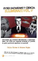 Ovnis, Satanismo y Ciencia Illuminati - Series Illuminati V