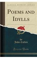 Poems and Idylls (Classic Reprint)