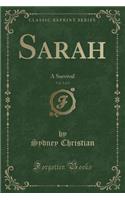 Sarah, Vol. 2 of 2: A Survival (Classic Reprint): A Survival (Classic Reprint)