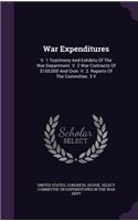 War Expenditures: V. 1 Testimony And Exhibits Of The War Department. V. 2 War Contracts Of $100,000 And Over. V. 3. Reports Of The Committee. 3 V