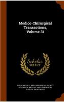 Medico-Chirurgical Transactions, Volume 31
