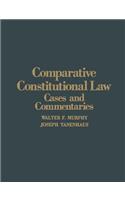 Comparative Constitutional Law: Cases and Commentaries