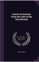 Leaves of Autumn From the Vale of the Ems [Poem]: (English)