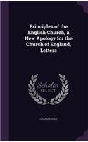 Principles of the English Church, a New Apology for the Church of England, Letters: (English)