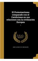 Protestantismo comparado con el Catolicismo en sus relaciones con la civilización Europea; 1
