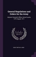 General Regulations and Orders for the Army
