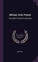 McCaul, Croft, Forneri: Personalities of Early University Days