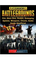 Player Unknowns Battlegrounds, Ps4, Xbox One, Reddit, Gameplay, Update, Weapons, Cheats, Game Guide Unofficial