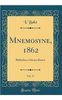 Mnemosyne, 1862, Vol. 11: Bibliotheca Classica Batava (Classic Reprint)