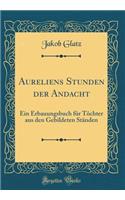 Aureliens Stunden Der Andacht