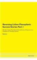 Reversing Lichen Planopilaris: Success Stories Part 1 The Raw Vegan Plant-Based Detoxification & Regeneration Workbook for Healing Patients. Volume 6
