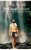 Deep Spirit & Great Heart