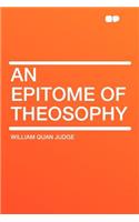 An Epitome of Theosophy