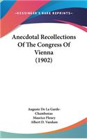 Anecdotal Recollections Of The Congress Of Vienna (1902)