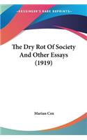 The Dry Rot Of Society And Other Essays (1919)