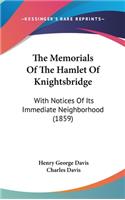 Memorials Of The Hamlet Of Knightsbridge