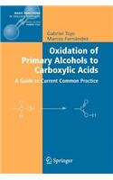 Oxidation of Primary Alcohols to Carboxylic Acids