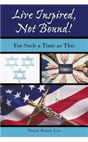 Live Inspired, Not Bound!