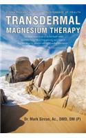 Transdermal Magnesium Therapy: A New Modality for the Maintenance of Health