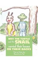 Why the Turtle and the Snail Carried Their Houses on Their Back