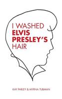 I Washed Elvis Presley's Hair