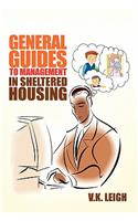 General Guides to Management In Sheltered Housing