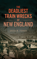 Deadliest Train Wrecks of New England