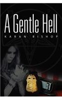 A Gentle Hell