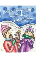 Pooper Dooper Girl and Daddy Shovel Snow