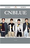 Cnblue 100 Success Secrets - 100 Most Asked Questions on Cnblue - What You Need to Know