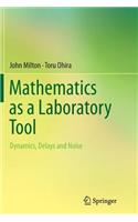 Mathematics as a Laboratory Tool