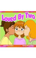 Loved By Two: Being loved by people of the same sex(Children Chat Book)