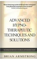 Advanced Hypno-Therapeutic Techniques And Solutions
