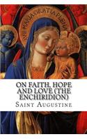 On Faith, Hope and Love (The Enchiridion)