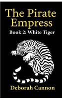 Pirate Empress: White Tiger: A Serial Novel, Book 2