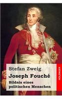 Joseph Fouché: Bildnis eines politischen Menschen