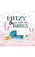 Mitzy and the Trouble with Bubbles: (1 Mitzy and Friends)