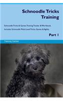 Schnoodle Tricks Training Schnoodle Tricks & Games Training Tracker & Workbook. Includes: Schnoodle Multi-Level Tricks, Games & Agility. Part 1: Schnoodle Multi-Level Tricks, Games & Agility. Part 1