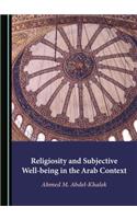 Religiosity and Subjective Well-Being in the Arab Context