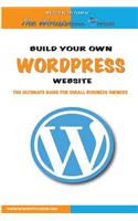 Build your own Wordpress website: An ultimate guide for small business owners