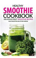 Healthy Smoothie Cookbook - Delicious Fruit Smoothie Recipes