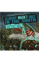 Slavery Wasn't Only in the South: Exposing Myths about the Civil War(Exposed! More Myths about American History)