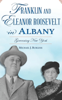 Franklin and Eleanor Roosevelt in Albany